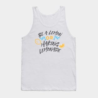 Be a Lemon or Making Lemonade Typography White Ver Tank Top